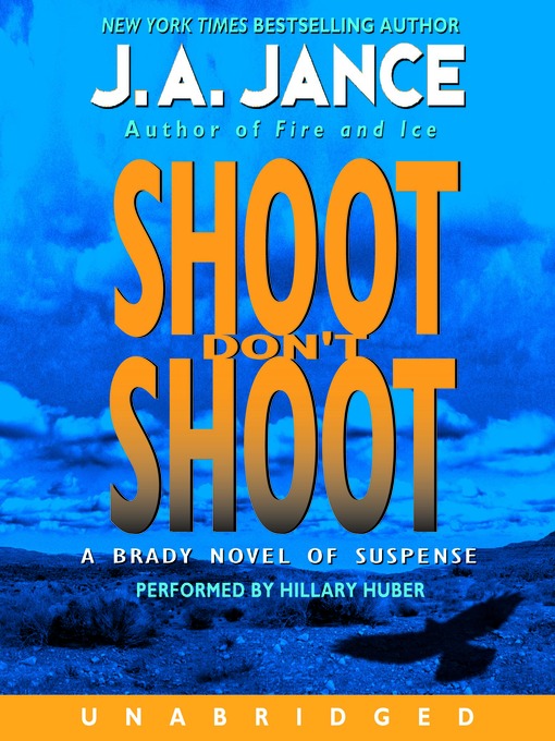 Title details for Shoot Don't Shoot by J. A. Jance - Wait list